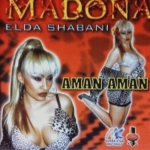 Aman Aman (2007) Elda Shabani (Madonna Shqiptare)