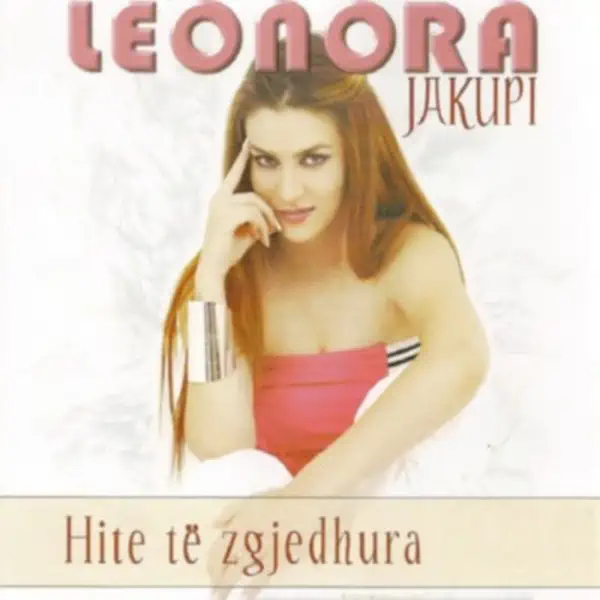Album Hite Te Zgjedhura (2004) Leonora Jakupi