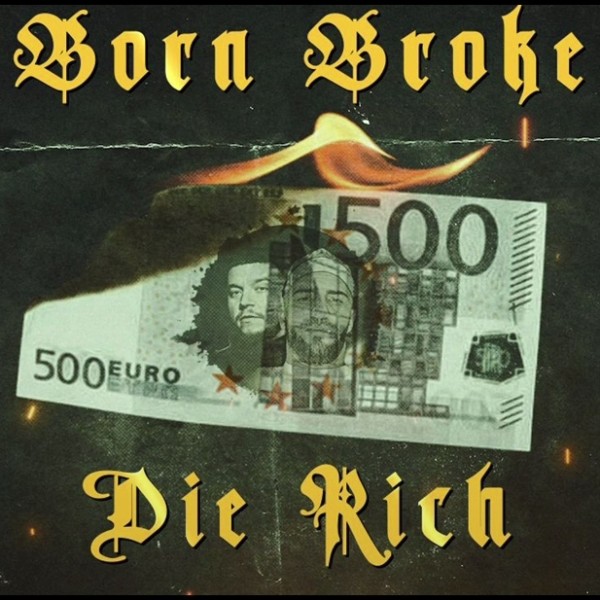 Born Broke Die Rich 2023