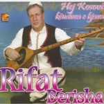 Rifat Berisha - Hej Kosovë Këndova E Kjava