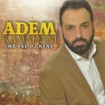 Adem Ramadani - Me Fal Oj Nene