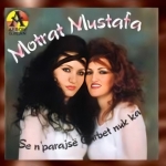 Motrat Mustafa - Se N'parajse Gurbet Nuk Ka